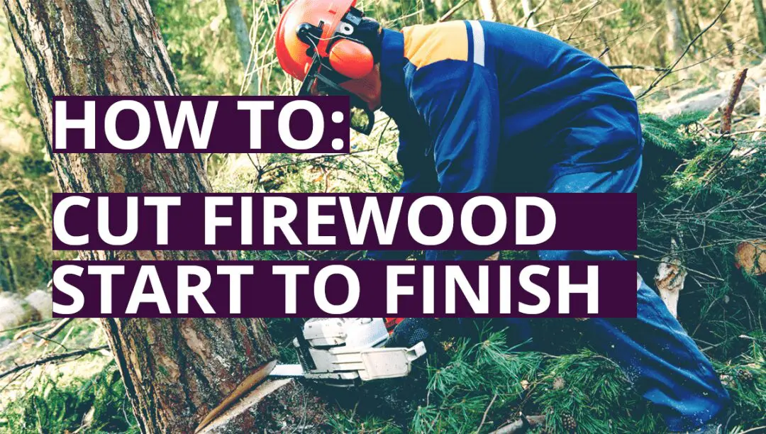 Cutting Firewood - Start to Finish 1 Cutting Firewood Banner