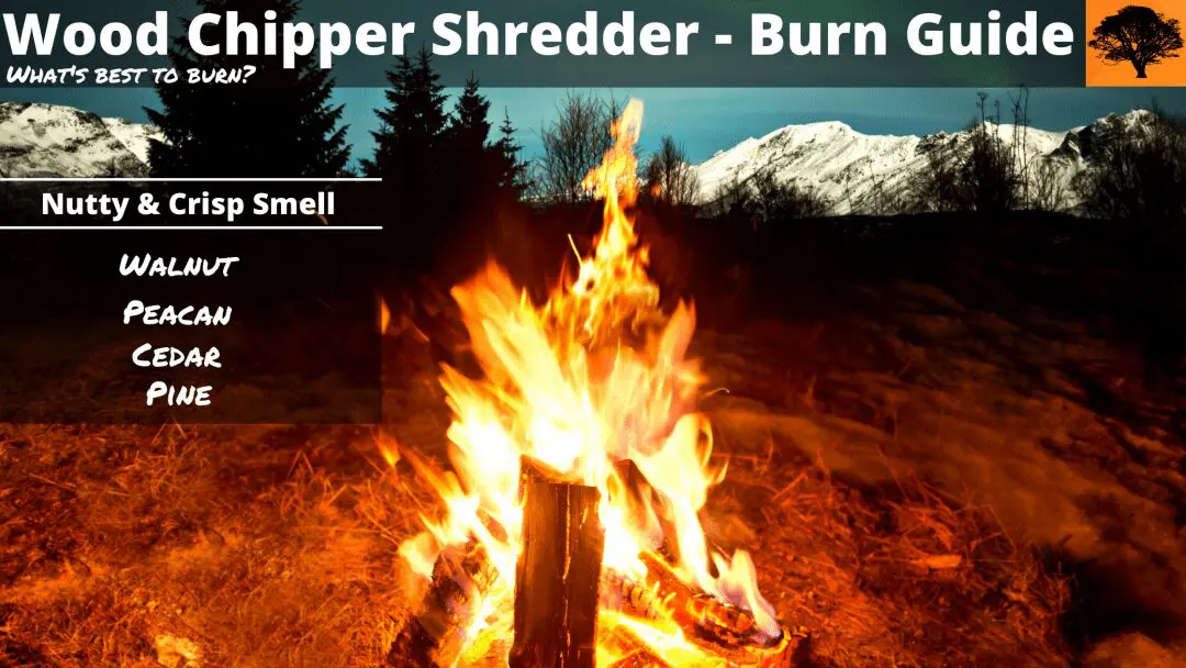 Wood Chipper Shredder Burn Guide: What smells best? 5 Wood Chipper Shredder Burn Guide 5