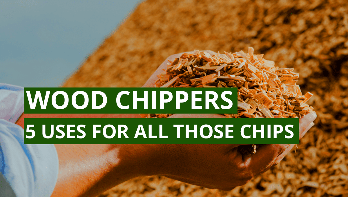 Wood Chipper - 5 Uses For All Those Chips