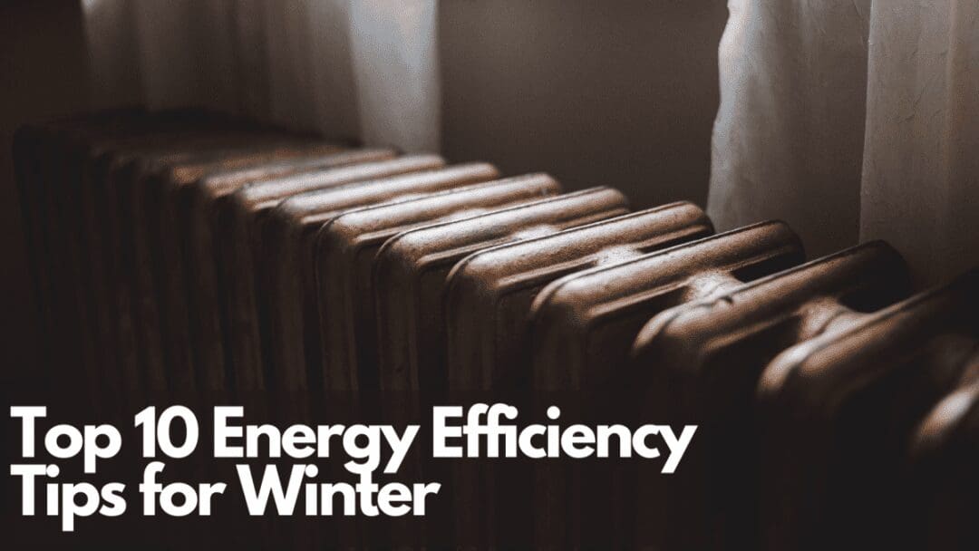 Energy Efficiency Tips for Winter - Top 10 tips. 3 Top 10 Energy Efficiency Tips for Winter e1610383950220