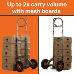 Twice the carry volume with mesh boards on the hand truck